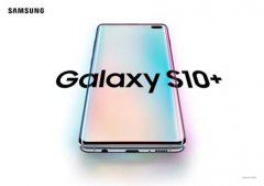 前方高能 安卓机皇三星Galaxy S10系列震撼发布